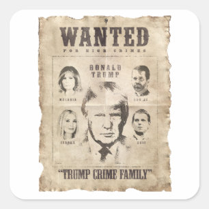 Önskad: Trump Crime Family Fyrkantigt Klistermärke