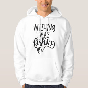 önskade att jag fiskade hoodie