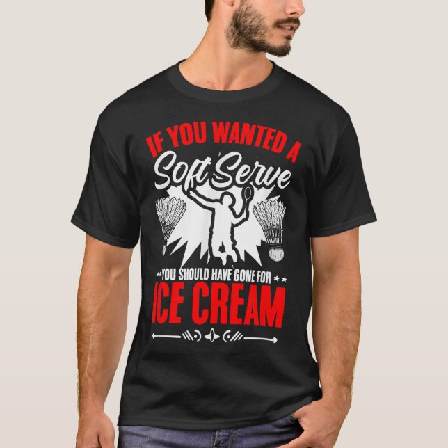 Önskade En Mjuk Servera Shuttle Sport Hobby Badmin T Shirt (Framsida)