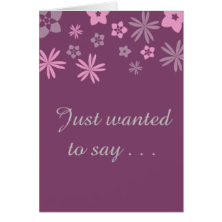 Önskade precis till något att säga. Jag älskar dig Hälsningskort