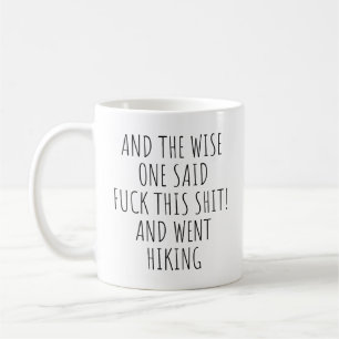 ÖNSKAN SADE F*CK DET HÄR ÄR S*IT! OCH WENT HIKING KAFFEMUGG