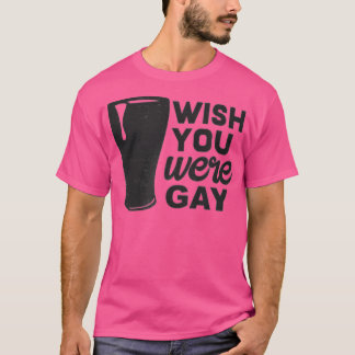 Önskar att du var god, roligt, gay Beer, roligt, G T Shirt