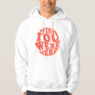 Önskar att du var här hoodie