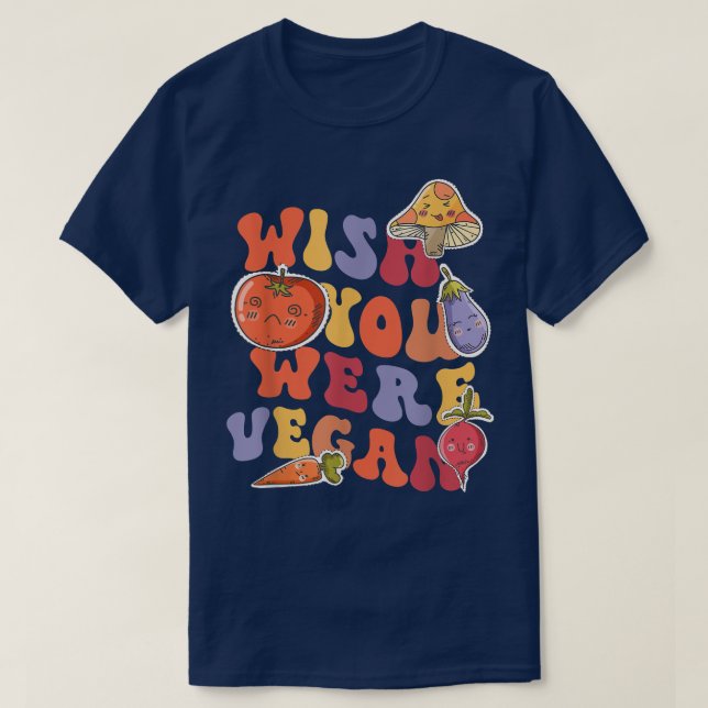 Önskar att du var Vegan World Vegetarian Day Veggi T Shirt (Design framsida)