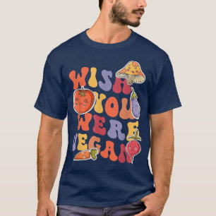 Önskar att du var Vegan World Vegetarian Day Veggi T Shirt