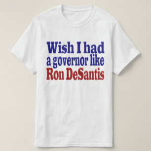 Önskar att jag hade Ron DeSantis röd text T Shirt