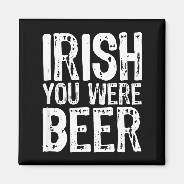 Önskar du var öl rolig St. Patrick's Day  Magnet (Framsidan)