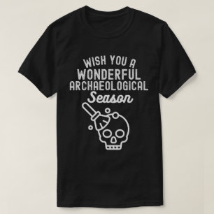 Önskar Er en Underbar Arkeologisk Säsong T Shirt