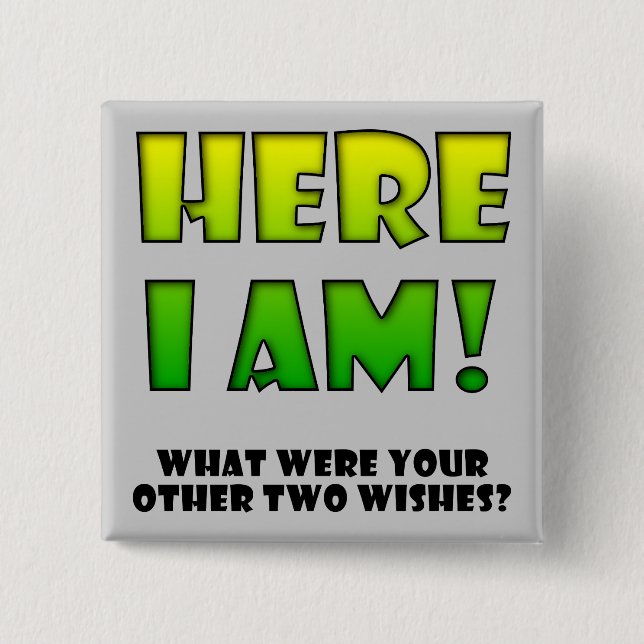 Önskar Kom True Funny Button Badge Pin Knapp (Framsida)