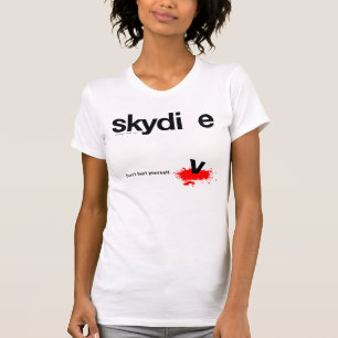 Ont sig inte Yourself skydiveren Tee Shirt
