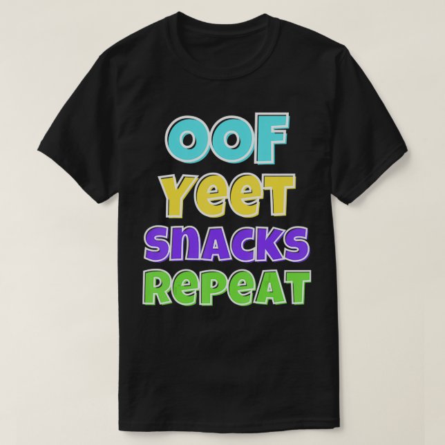 Oof yeet Snack Repeat-skjortpresenten till Gamer T Shirt (Design framsida)