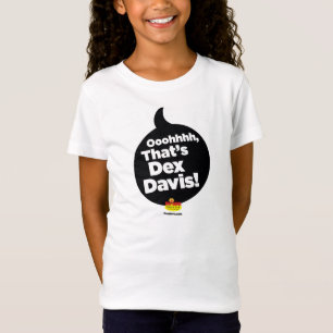 "Oohh, det är Dex Davis!" T-shirt (svart logotyp)