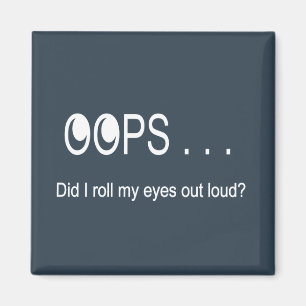 Oop. . . Rolling Ögon Magnet