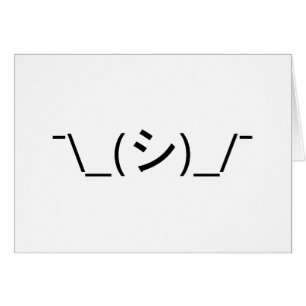 Oops axelryckningEmoticon¯ \ japan Kaomoji för Hälsningskort
