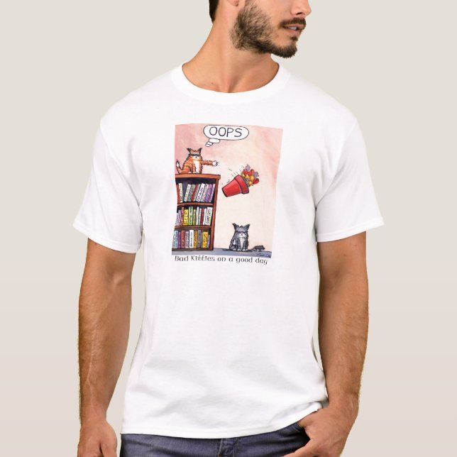 Oops. dåligakattungar på en bra dag tee shirt (Framsida)