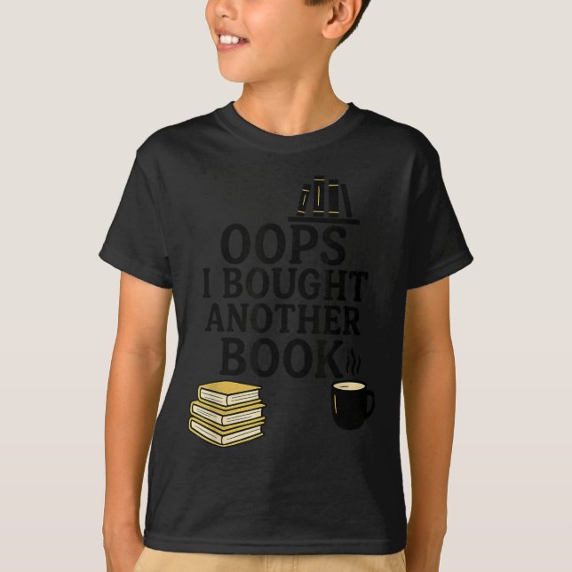 Oops I Bought Another Book, Funny Book Lover  T Shirt (Framsida)