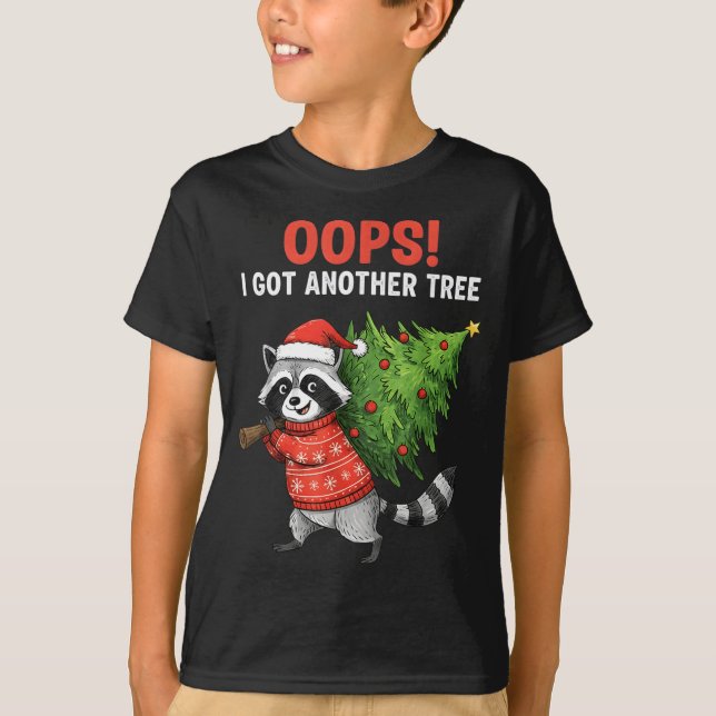 Oops I Got Another Tree Funny Raccoon Christmas Qu T Shirt (Framsida)