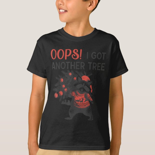 Oops I Got Another Tree Funny Raccoon Christmas Qu T Shirt (Framsida)