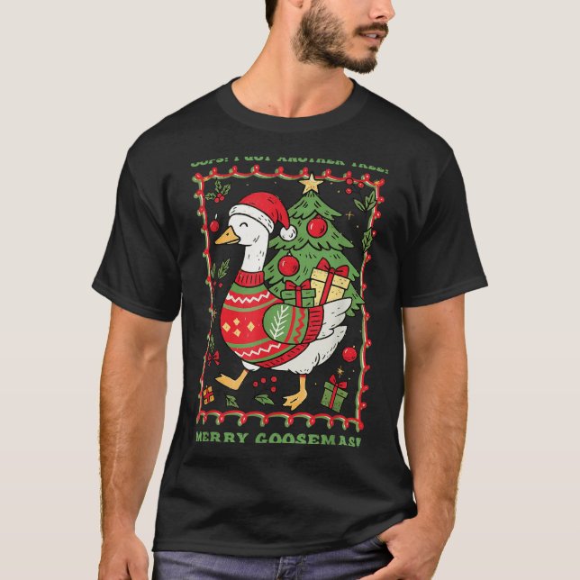 Oops I Got Another Tree Merry Goosemas Christmas G T Shirt (Framsida)