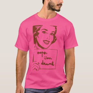 Oops Im Drunk T Shirt