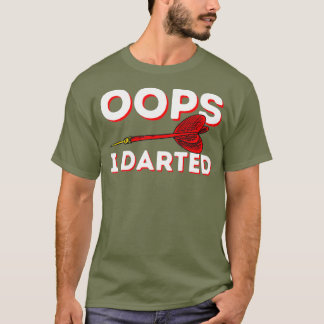 Oops jag darmigt - Lustigt mörkt Klubb Dart Player T Shirt