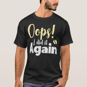 Oops jag gjorde det igen Graviden och tillkännagav T Shirt