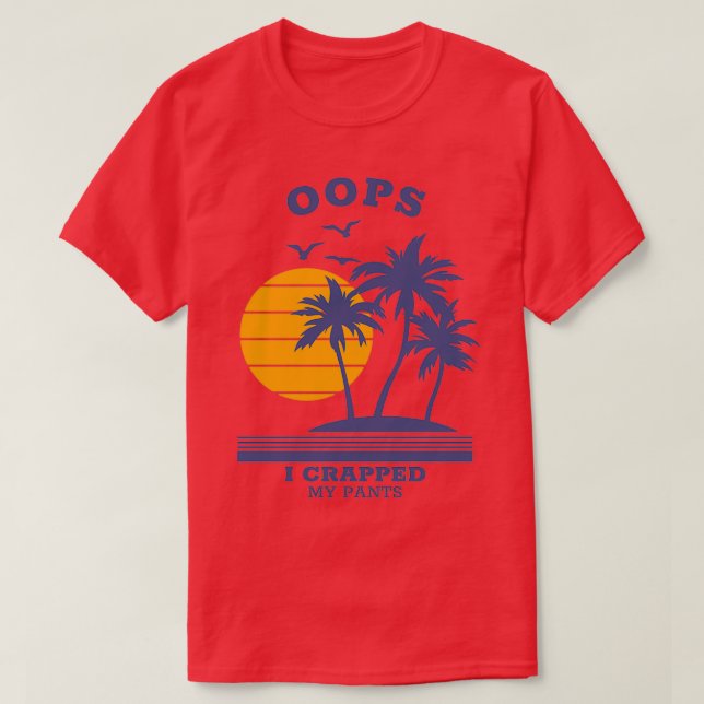 Oops jag kapade min byxor t shirt (Design framsida)