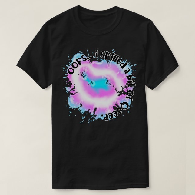 Oops jag spillde lite Transqueer T Shirt (Design framsida)