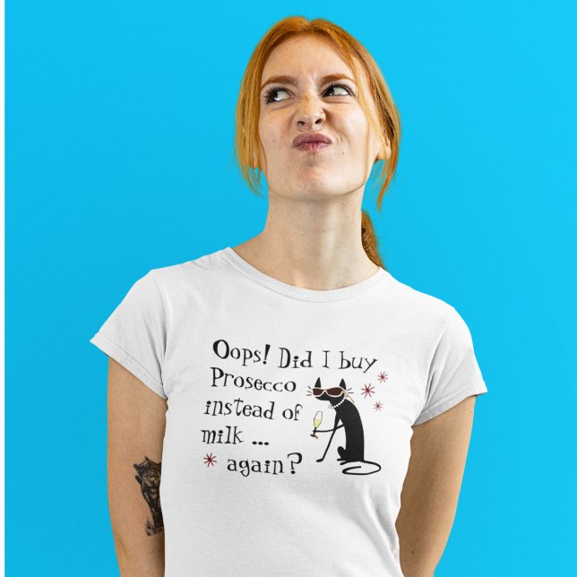Oops köpte jag Prosecco i stället för Mjölk igen T Shirt (Oops!)