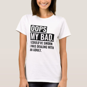 OOPS Mina dåliga T Shirt