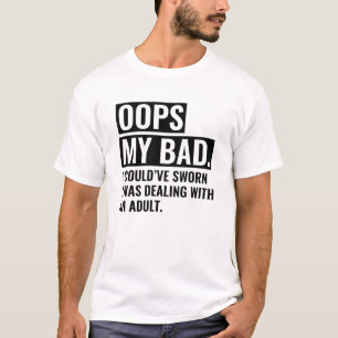 OOPS Mina dåliga T Shirt