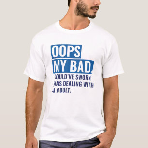 OOPS Mina dåliga T Shirt