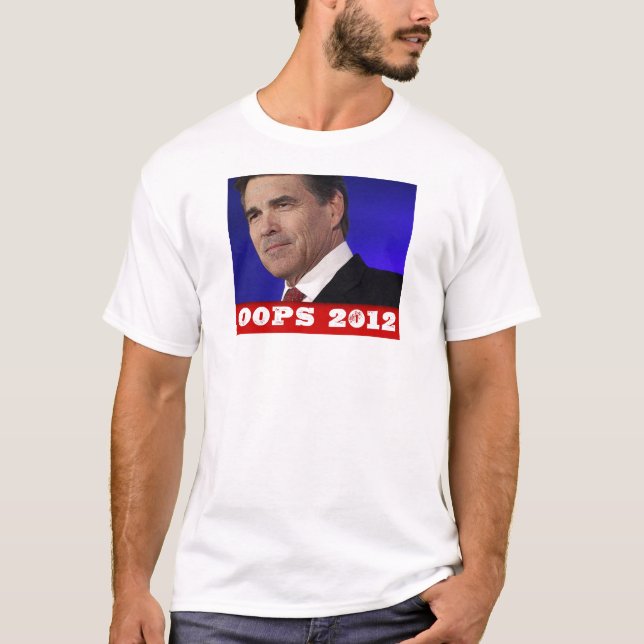 Oops Rick Perry t-skjorta 2012 Tee Shirt (Framsida)