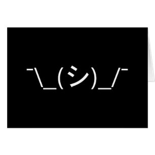 Oops Shrug Emoticon ¯\_(シ)_/ natjapanska Kaomoji Hälsningskort