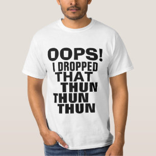 Oops tappade jag att den Thun Thun Thun Tröja