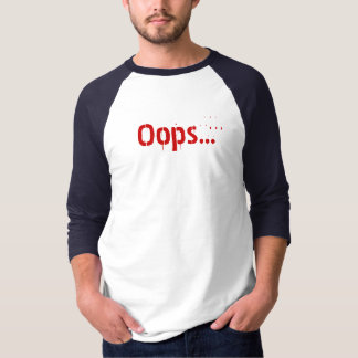 Oops… Tee Shirt