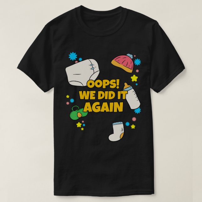 Oops vi gjorde det igen i Gravid och tillkännagav  T Shirt (Design framsida)