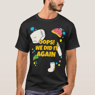 Oops vi gjorde det igen i Gravid och tillkännagav T Shirt