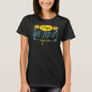 Oops vi gjorde det igen Mamma Gravid förälder Kärl T Shirt