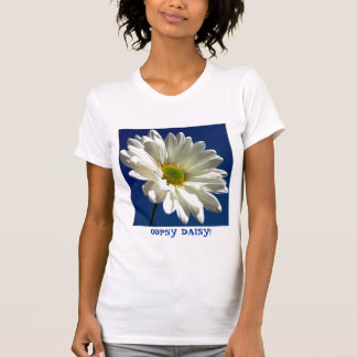 OOPSY-DAISY! T SHIRT