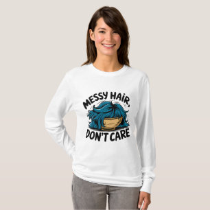 oordnad frisyr, spelar ingen roll t-shirt
