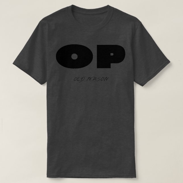 OP-gammal person T Shirt (Design framsida)