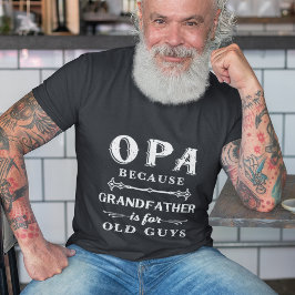 Opa | Farfar är till Gamla killar Fars dag T Shirt