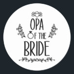 OPA för Bröllopsfesten Bride Runt Klistermärke<br><div class="desc">OPA för Bröllopsfesten Bride</div>