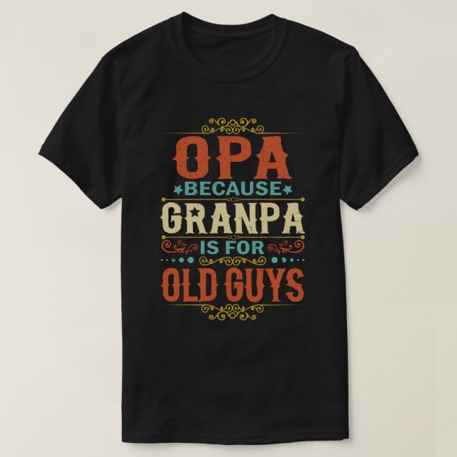 Opa för morfar är till Gamla killar Fars dag T Shirt (Design framsida)