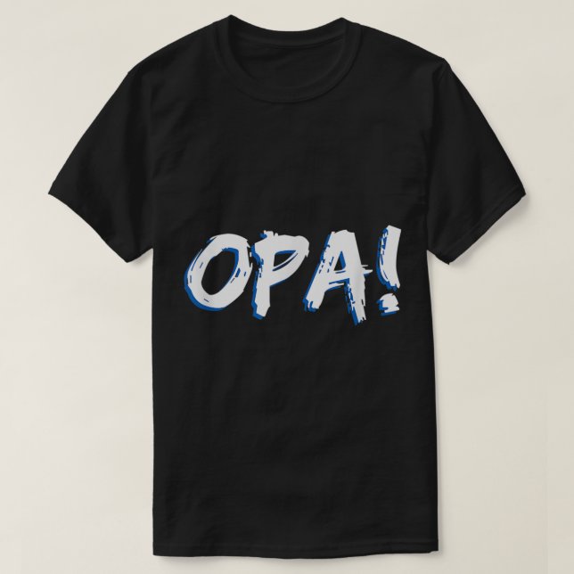 Opa Grekiska Pridet Firande Party Grekland T Shirt (Design framsida)