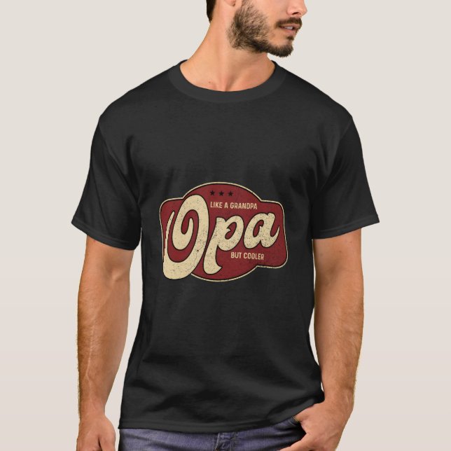 Opa Like A Grandpa But Er Opa Grandpa T Shirt (Framsida)