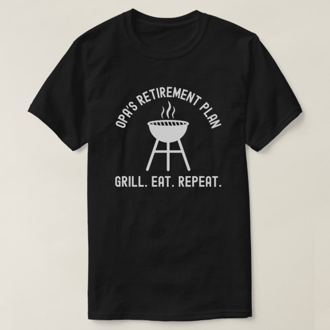 Opa's pensionsplan Grill Ät Upprepa Pension T Shirt (Design framsida)