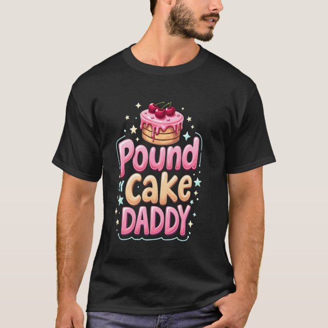 Opassande Pound My Cake Daddy Pinsam Vuxen T Shirt (Framsida)