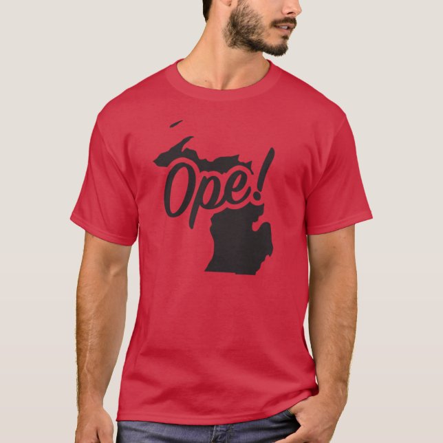 Ope Michigan Midwest State Fun Phrase Saying T Shirt (Framsida)